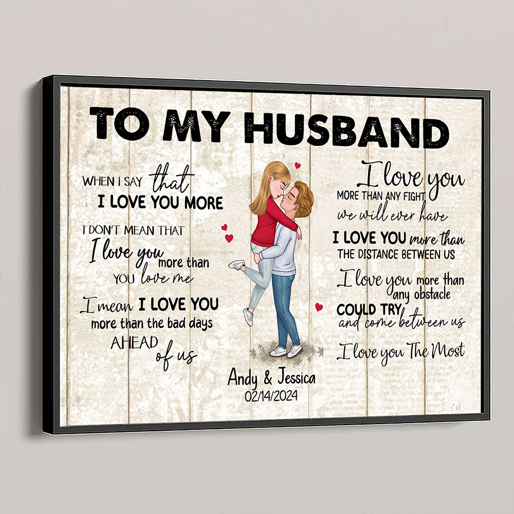 When I Say I Love You More Personalized Poster Romantic Gift For Husband