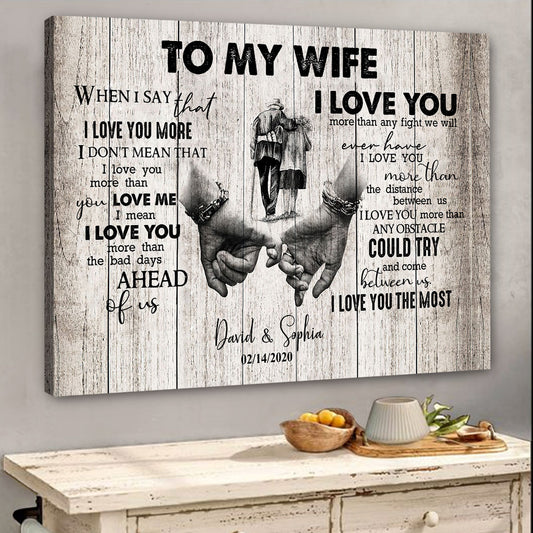 When I Say I Love You More Personalized Canvas Gift For Wife For Her