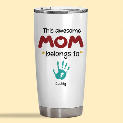 This Awesome Mom Belongs To Fat Tumbler Personalized Gift For Mother