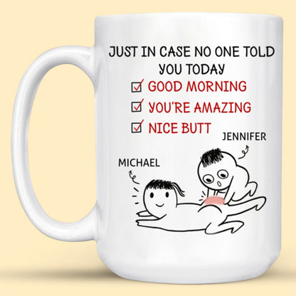 Just In Case No One Told You Today Nice Butt For Wife Personalized Mug