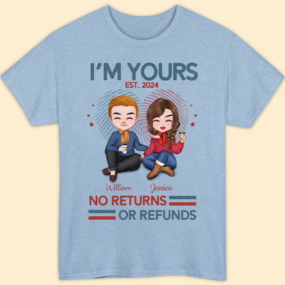 I'm Yours No Return Or Refund T-shirt Personalized Gift For Couple