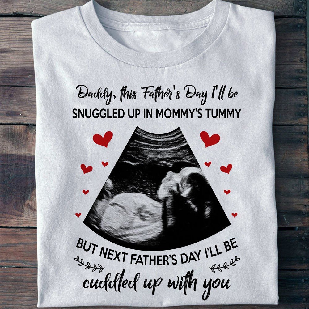 Dad To Be In Mommy's Tummy Ultrasound Personalized Father's Day Shirt
