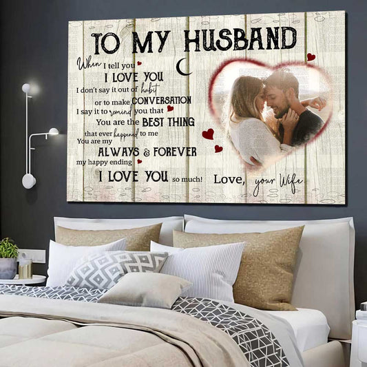Personalized To My Husband When I Tell You Canvas Gift For Husband