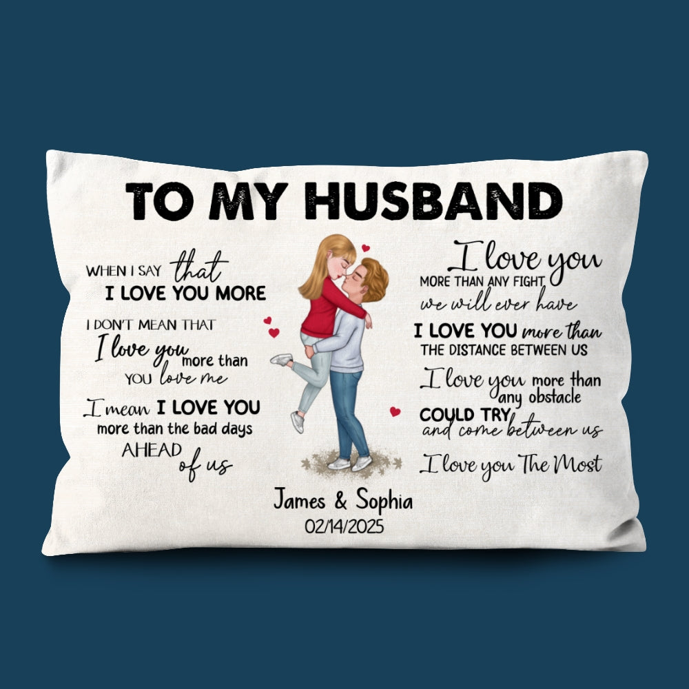 When I Say I Love You More Personalized Pillow Romantic Gift For Husband
