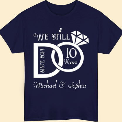 Wife Husband Couple Still Do Anniversary Personalized Shirt