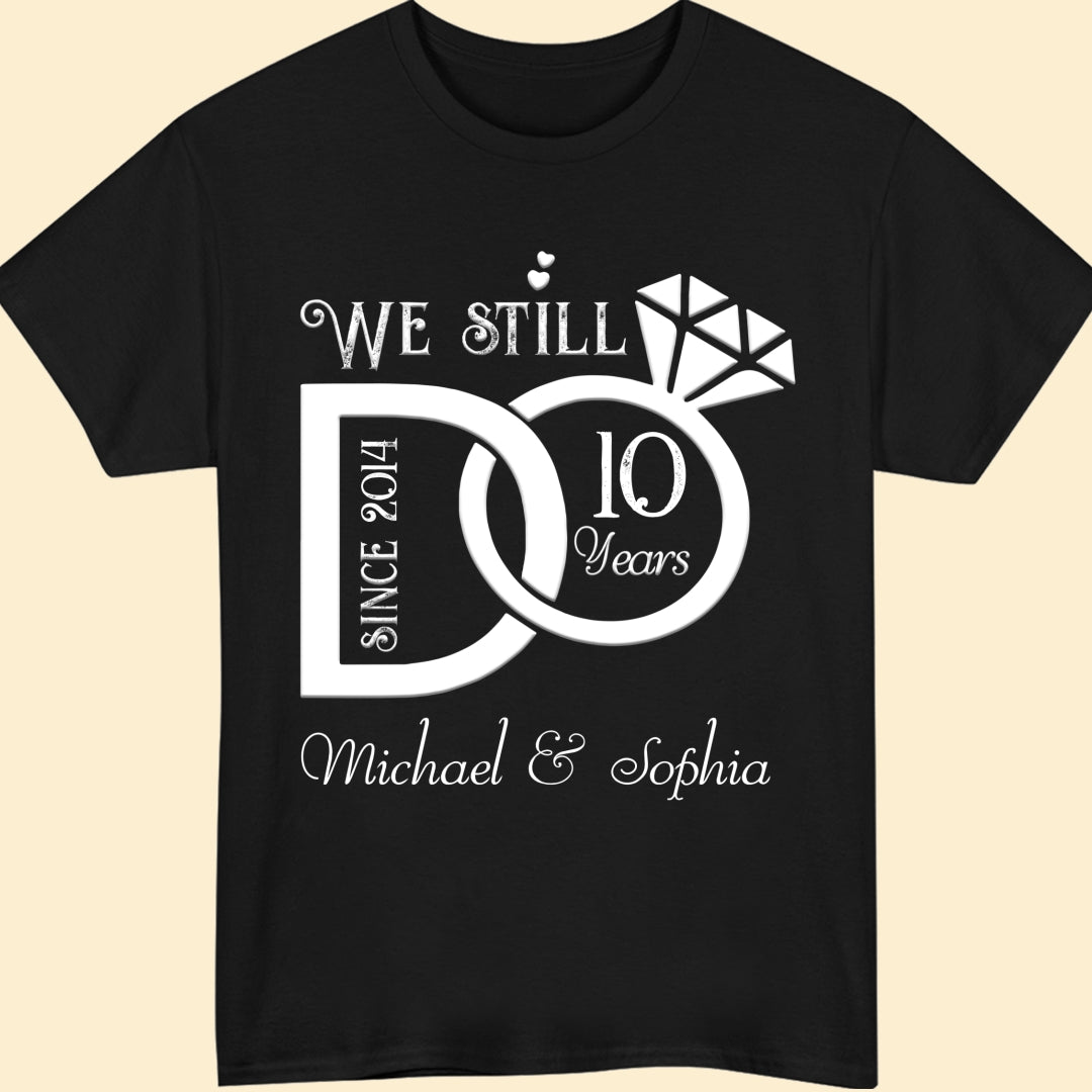 Wife Husband Couple Still Do Anniversary Personalized Shirt