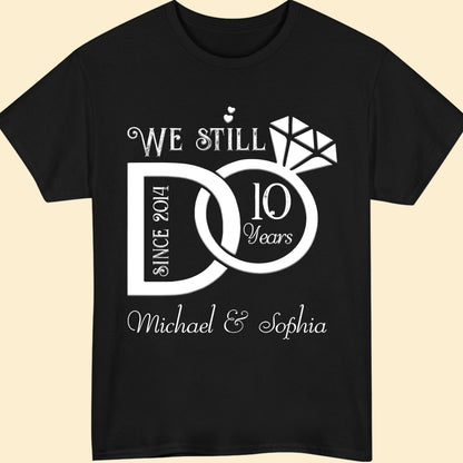 Wife Husband Couple Still Do Anniversary Personalized Shirt