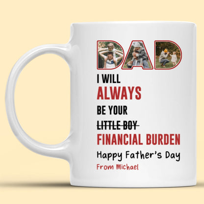 Little Boy Financial Burden Mug Personalized Father’s Day Gift For Dad