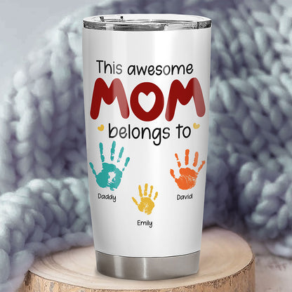 This Awesome Mom Belongs To Fat Tumbler Personalized Gift For Mother