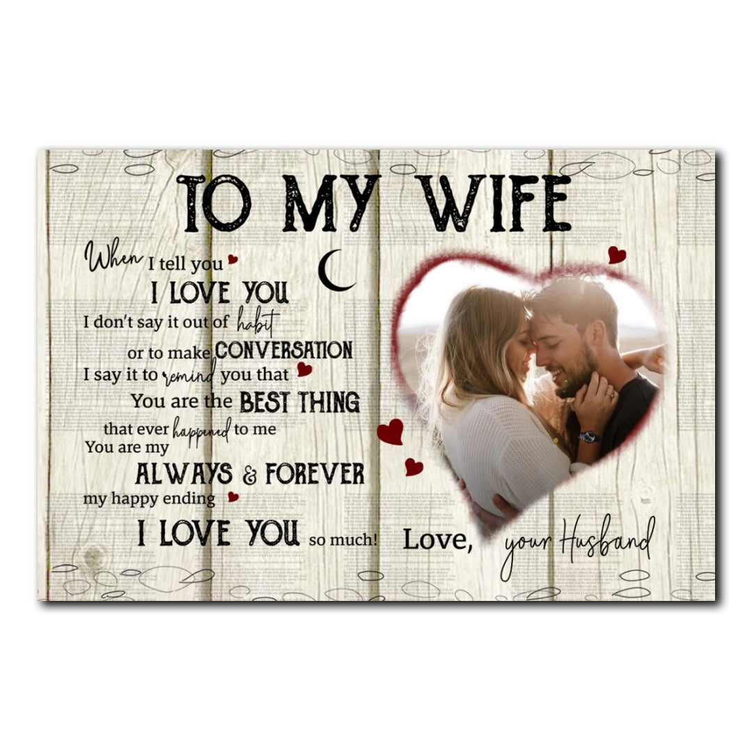 Anniversary Wife To My Wife When I Tell You Personalized Poster