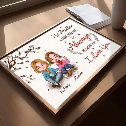 No Matter Where You Are Poster Personalized Gifts For Couple