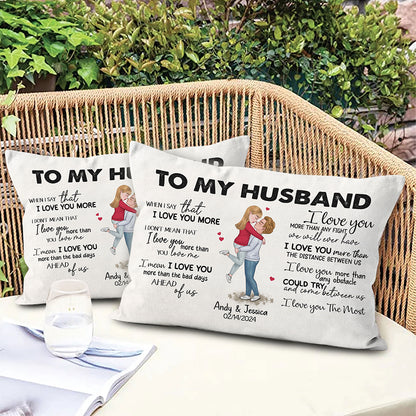 When I Say I Love You More Personalized Pillow Romantic Gift For Husband