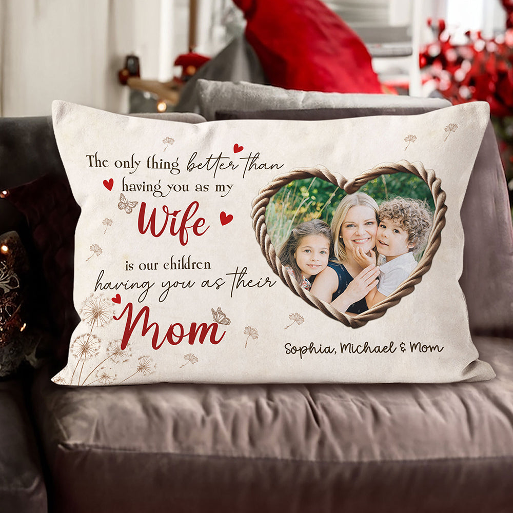 The Only Thing Better Pillow Personalized Gift For Wife Mom