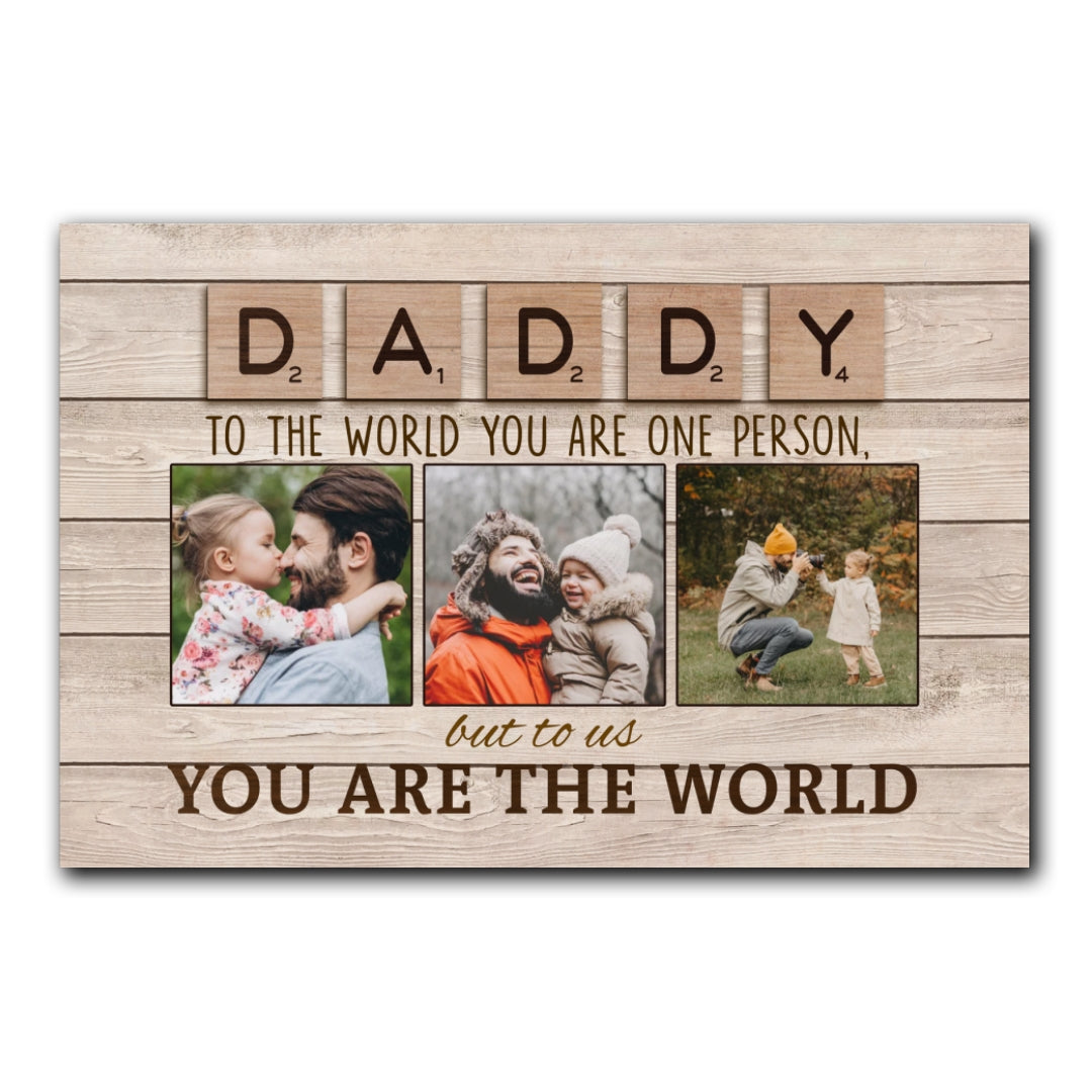 You Are The World Daddy Canvas Personalized Gift For Dad