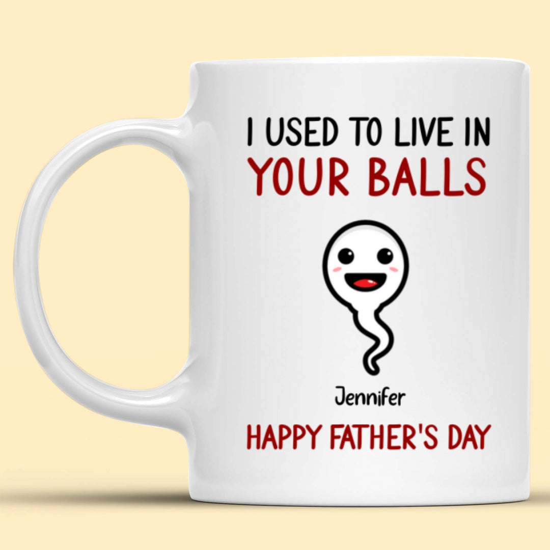 Dad Father's Day Cute Sperm We Used To Live Personalized Funny Mug