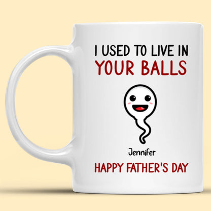 Dad Father's Day Cute Sperm We Used To Live Personalized Funny Mug