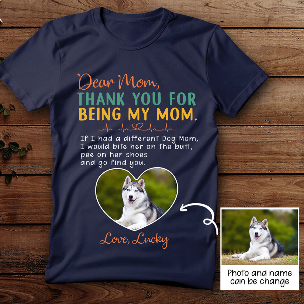 Thank You For Being My Mom Perfect Personalized T-shirt Gift For Dog Mom