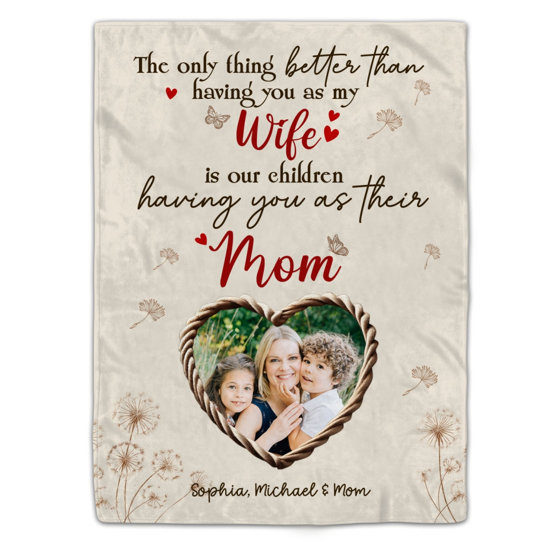 The Only Thing Better Blanket Personalized Gift For Wife Mom