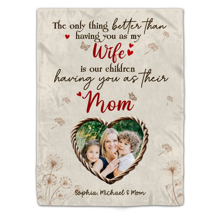 The Only Thing Better Blanket Personalized Gift For Wife Mom