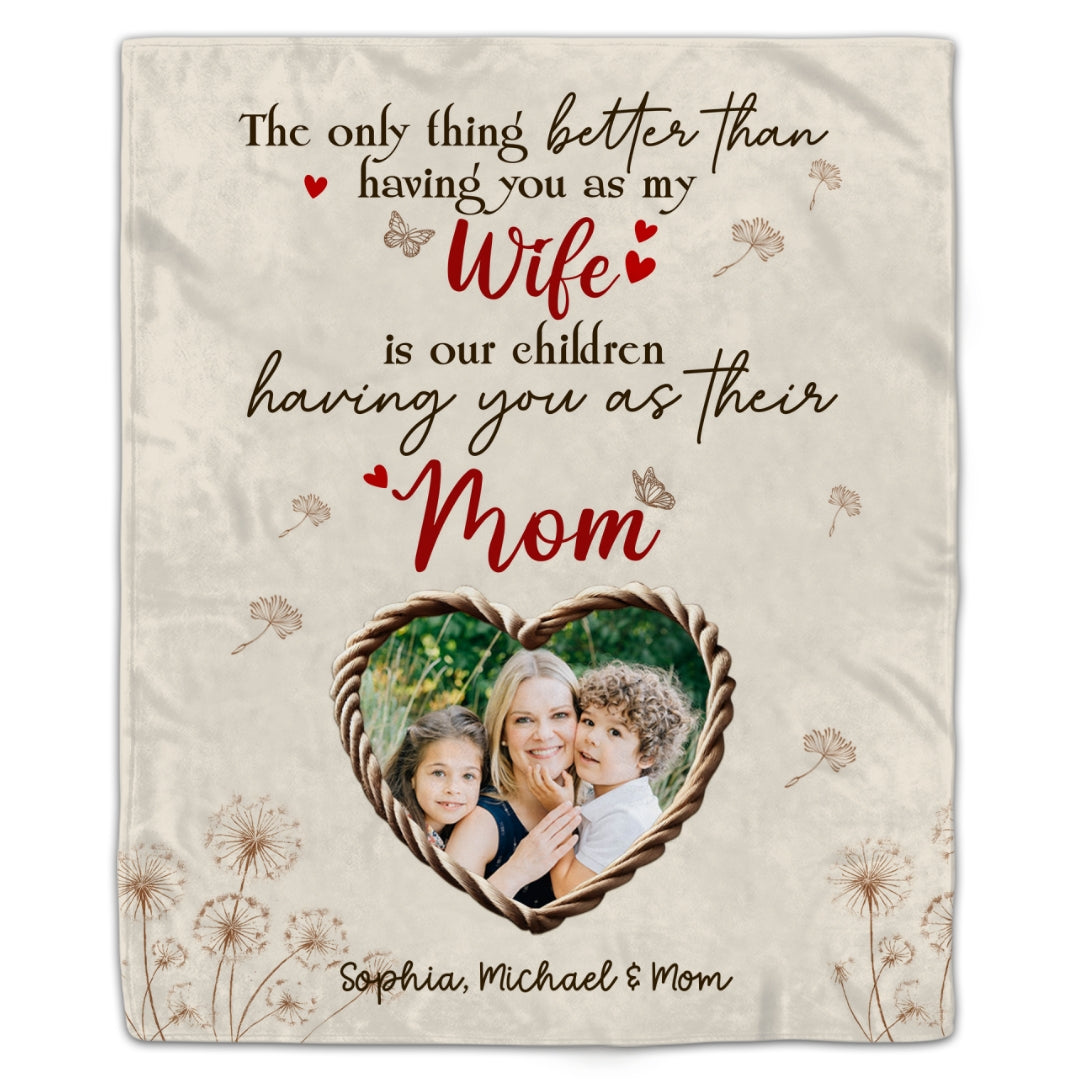The Only Thing Better Blanket Personalized Gift For Wife Mom