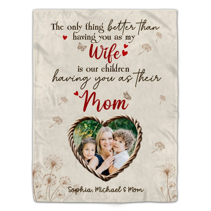 The Only Thing Better Blanket Personalized Gift For Wife Mom