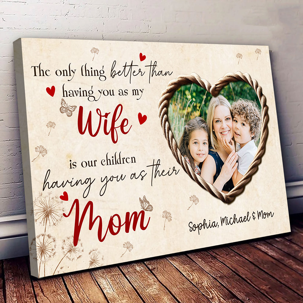 The Only Thing Better Canvas Personalized Gift For Wife Mom