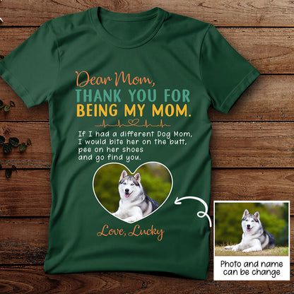 Thank You For Being My Mom Perfect Personalized T-shirt Gift For Dog Mom