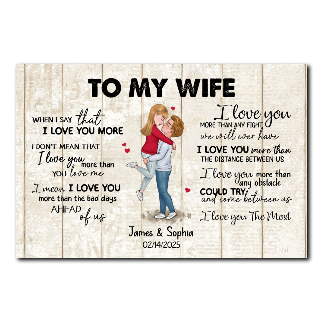 When I Say I Love You More Personalized Poster Romantic Gift For Wife