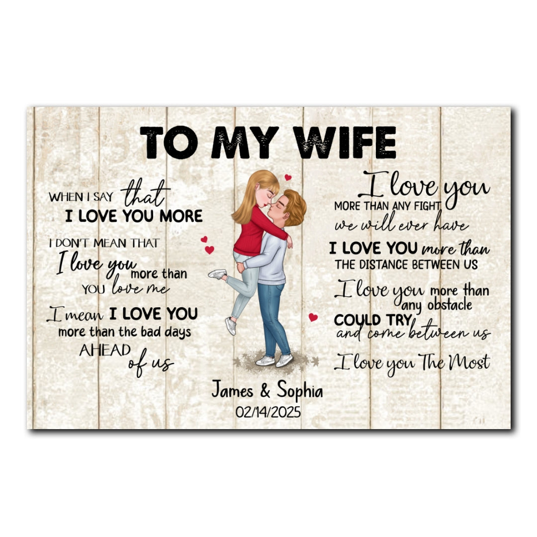When I Say I Love You More Personalized Poster Romantic Gift For Wife
