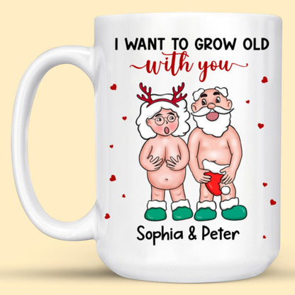 Personalized Funny Want To Grow Old Christmas Gift For Couple Mug
