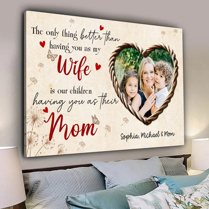 The Only Thing Better Canvas Personalized Gift For Wife Mom