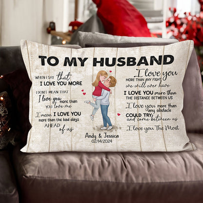 When I Say I Love You More Personalized Pillow Romantic Gift For Husband