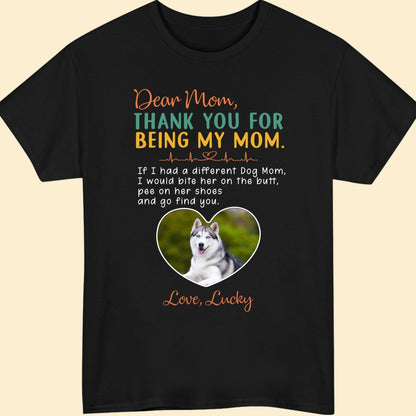 Thank You For Being My Mom Perfect Personalized T-shirt Gift For Dog Mom