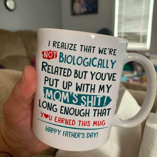 We're Not Biologically Related Mug - Funny Father's Day Gift For Step Dad
