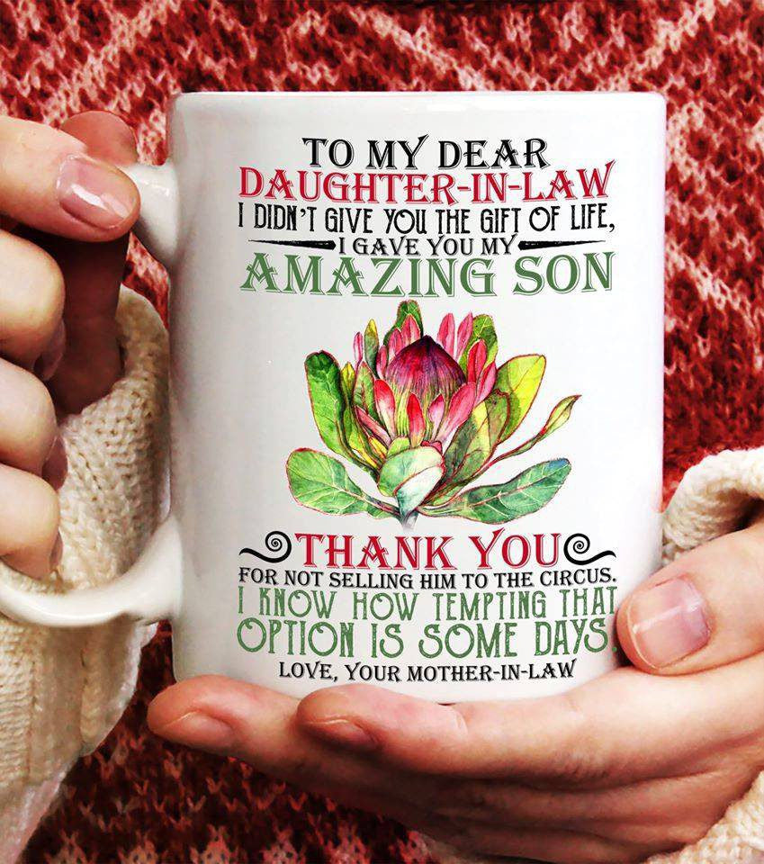 I Gave You My Thank You For Not Selling Him Mug Gift For Daughter-in-law