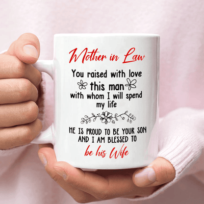 You Raised With Love This Man Mug Meaningful Gift For Mother In Law