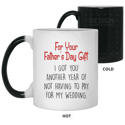 For Dad Not Having To Pay For My Wedding Funny Fathers Day Mug