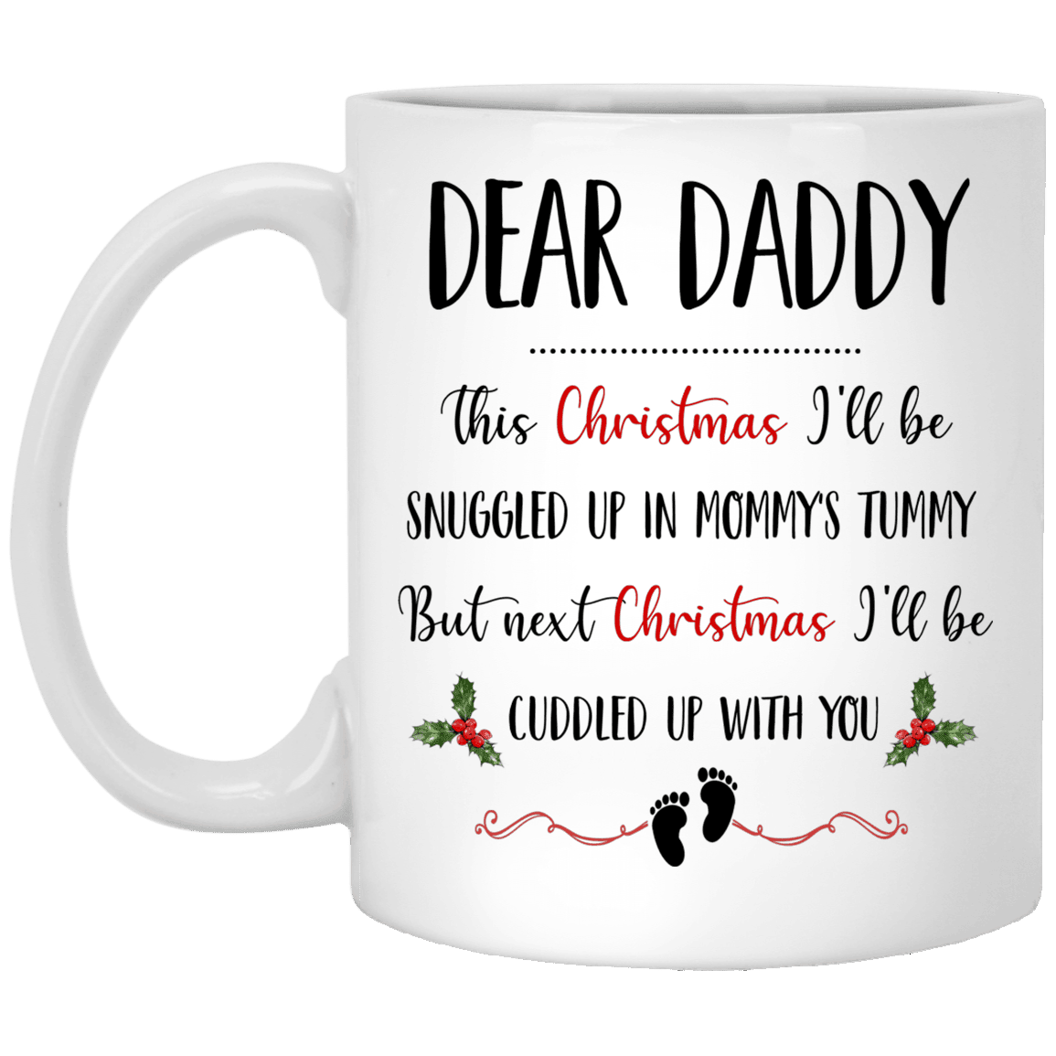 Dear Daddy This Christmas I'll Be Cuddled Up With You Dad To Be Mug