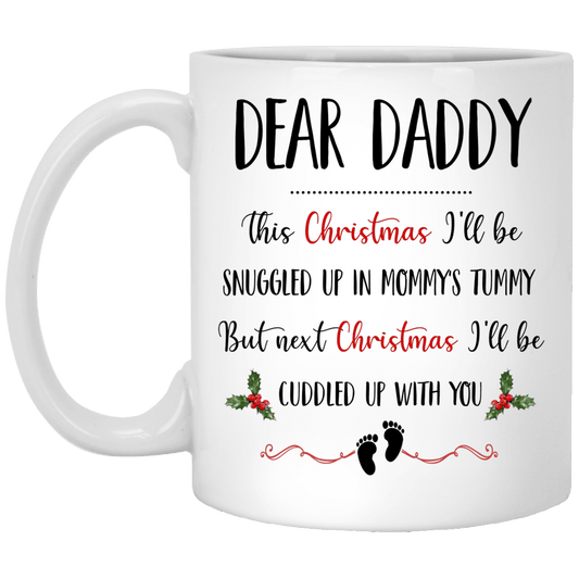 Dear Daddy This Christmas I'll Be Cuddled Up With You Dad To Be Mug
