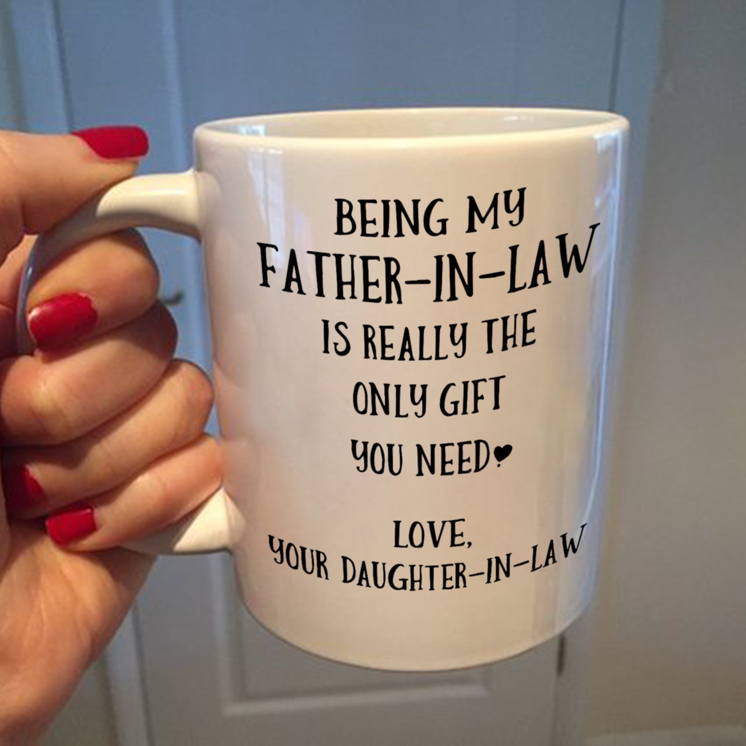 Being My Father-In-Law Is Really The Only Gift You Need Mug - Gift For Father-In-Law