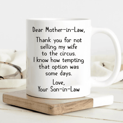 Gift For Mother In Law From Son In Law Thank You For Not Selling My Wife Mug