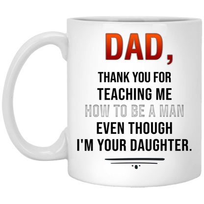 Dad Thank For Teaching Me How To Be A Man Mug - Funny Gift For Dad From Daughter