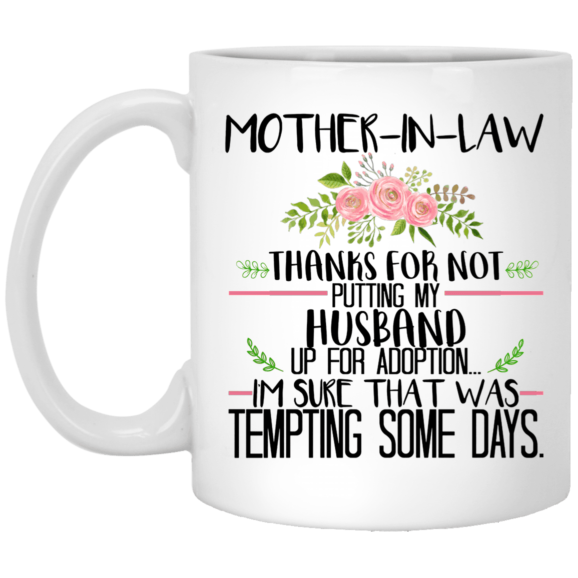 Thanks For Not Putting My Husband Mug Funny Gift For Mother In Law