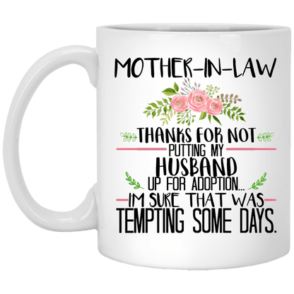 Thanks For Not Putting My Husband Mug Funny Gift For Mother In Law