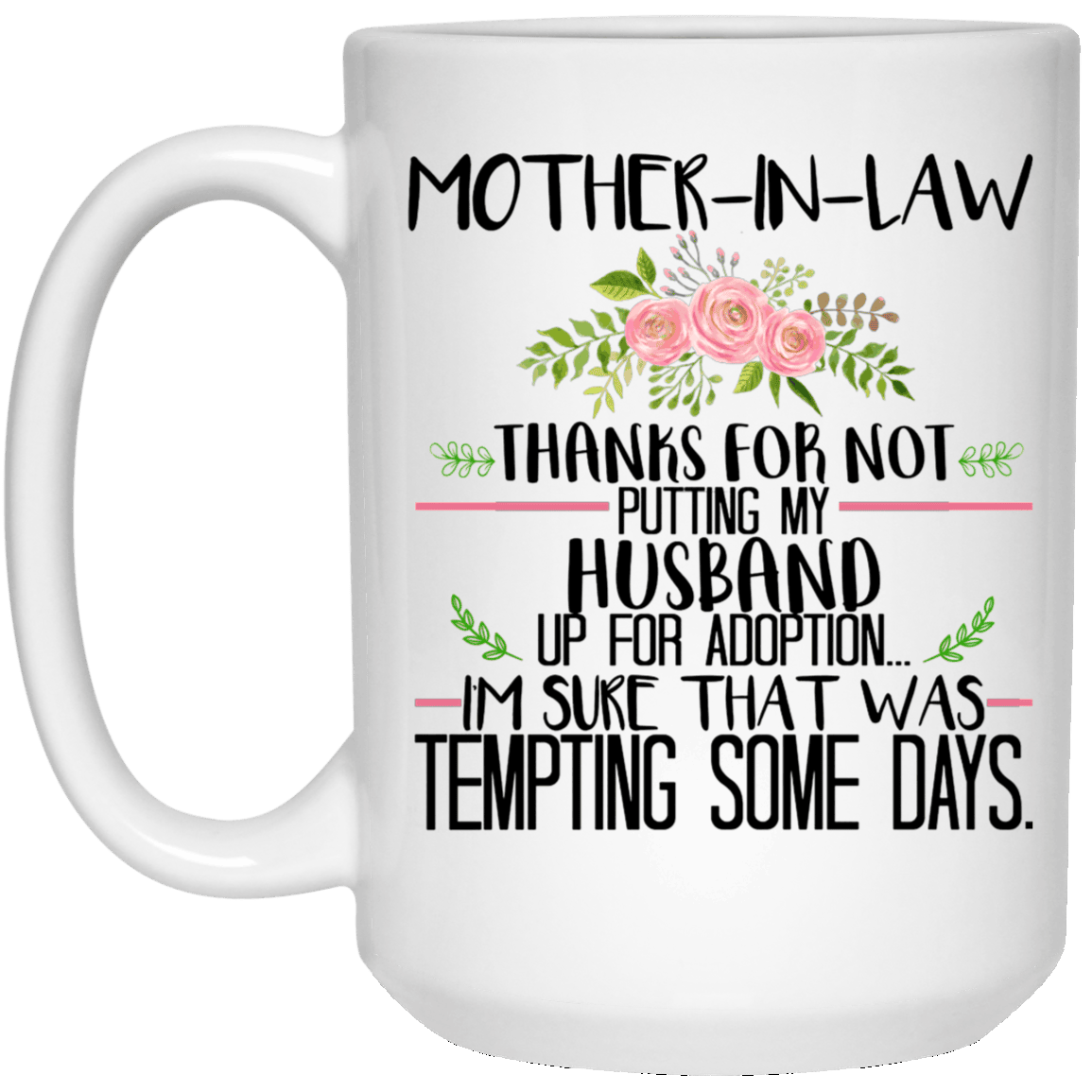 Thanks For Not Putting My Husband Mug Funny Gift For Mother In Law