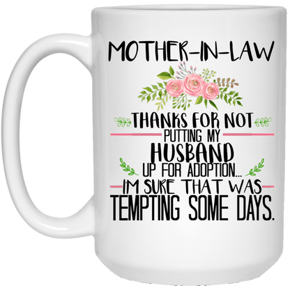 Thanks For Not Putting My Husband Mug Funny Gift For Mother In Law