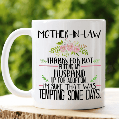 Thanks For Not Putting My Husband Mug Funny Gift For Mother In Law
