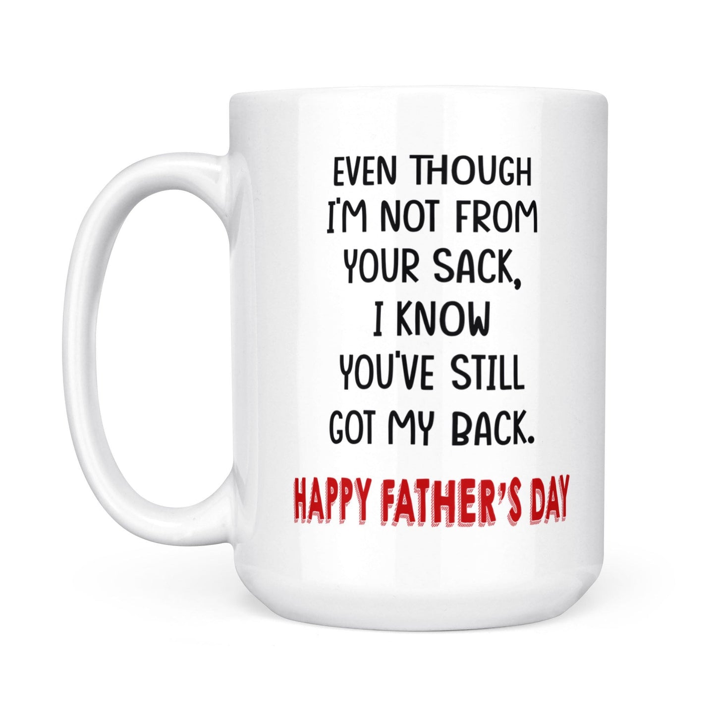 Father's Day Gift For Stepdad Even Though I'm Not From Your Sack Mug