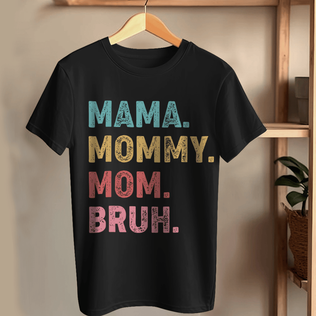 Mama Mommy Mom Bruh Funny T-shirt Gift For Mom From Children