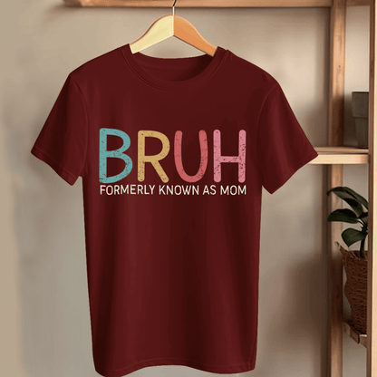 Bruh Formerly Known As Mom Funny T-shirt Gift For Mom From Children
